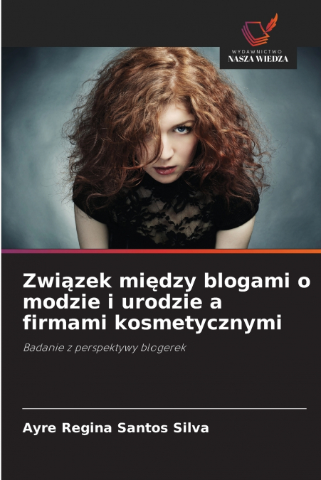 ZWI?ZEK MI?DZY BLOGAMI O MODZIE I URODZIE A FIRMAMI KOSMETYC