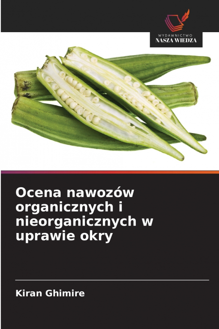 OCENA NAWOZOW ORGANICZNYCH I NIEORGANICZNYCH W UPRAWIE OKRY