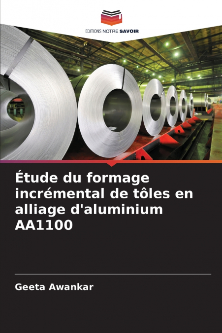 ETUDE DU FORMAGE INCREMENTAL DE TOLES EN ALLIAGE D?ALUMINIUM