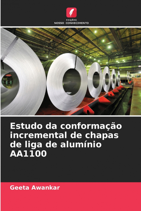 ESTUDO DA CONFORMA�AO INCREMENTAL DE CHAPAS DE LIGA DE ALUMI
