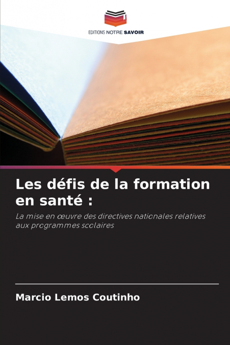 LES DEFIS DE LA FORMATION EN SANTE