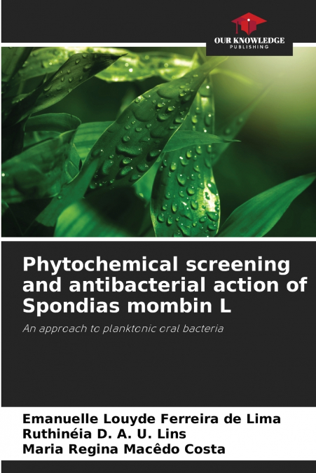PHYTOCHEMICAL SCREENING AND ANTIBACTERIAL ACTION OF SPONDIAS