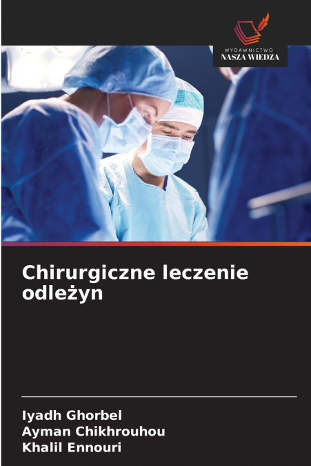 CHIRURGICZNE LECZENIE ODLE?YN
