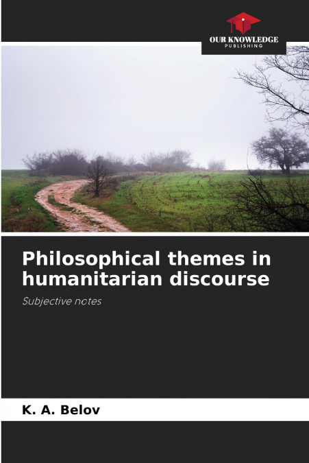 PHILOSOPHICAL THEMES IN HUMANITARIAN DISCOURSE