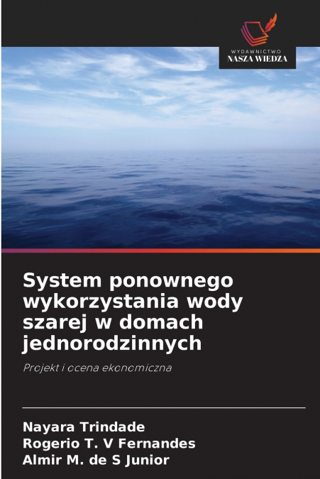 SYSTEM PONOWNEGO WYKORZYSTANIA WODY SZAREJ W DOMACH JEDNOROD