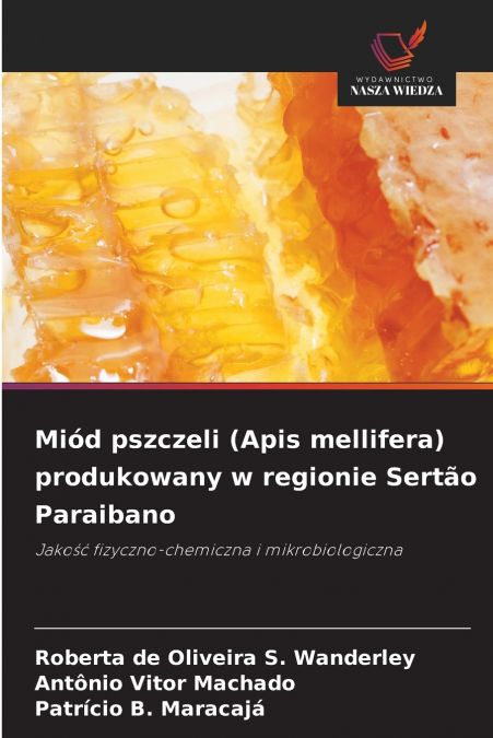 MIEL D?ABEILLE (APIS MELLIFERA) PRODUIT DANS LE SERTAO PARAI