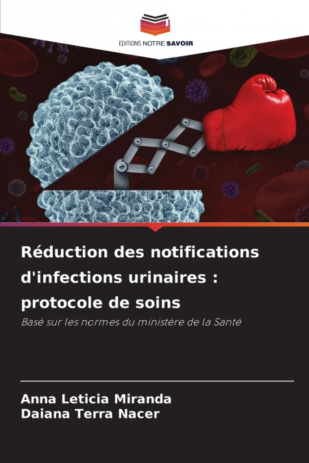 REDUCTION DES NOTIFICATIONS D?INFECTIONS URINAIRES