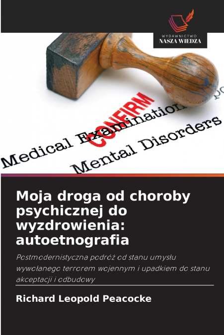 MOJA DROGA OD CHOROBY PSYCHICZNEJ DO WYZDROWIENIA