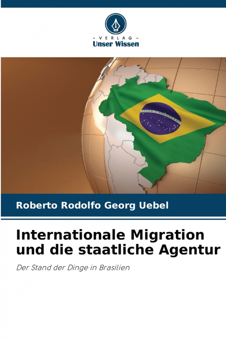 INTERNATIONALE MIGRATION UND DIE STAATLICHE AGENTUR