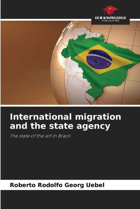 INTERNATIONAL MIGRATION AND THE STATE AGENCY
