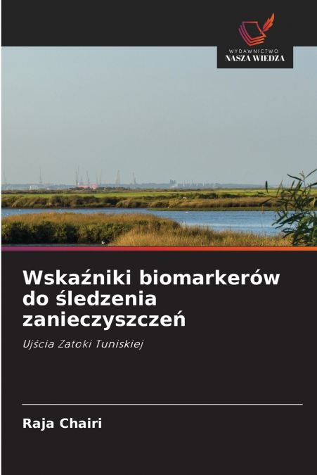 WSKA?NIKI BIOMARKEROW DO ?LEDZENIA ZANIECZYSZCZE?