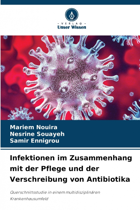 INFEKTIONEN IM ZUSAMMENHANG MIT DER PFLEGE UND DER VERSCHREI
