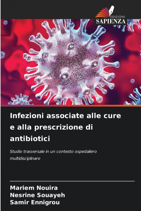 INFEZIONI ASSOCIATE ALLE CURE E ALLA PRESCRIZIONE DI ANTIBIO
