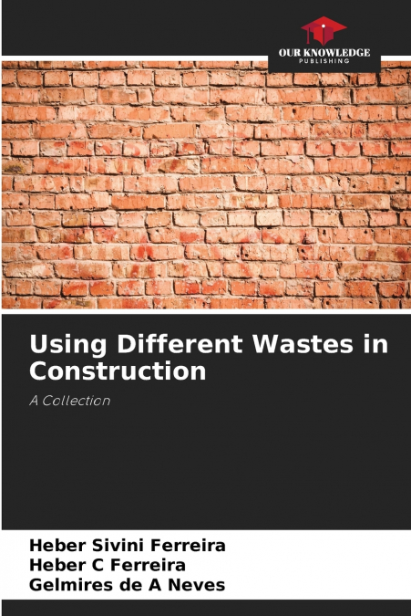 USING DIFFERENT WASTES IN CONSTRUCTION