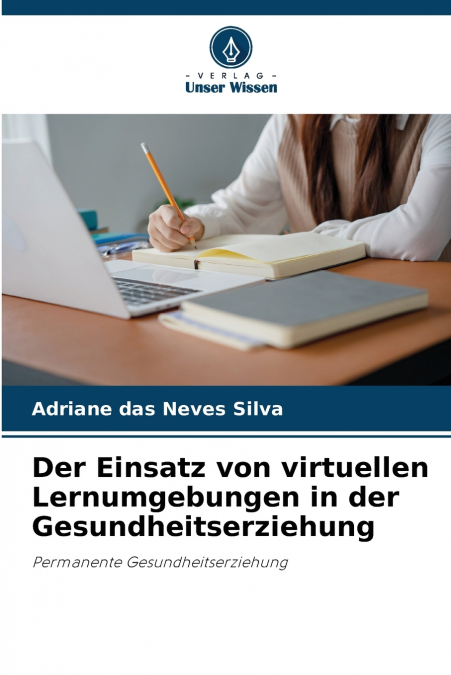 DER EINSATZ VON VIRTUELLEN LERNUMGEBUNGEN IN DER GESUNDHEITS