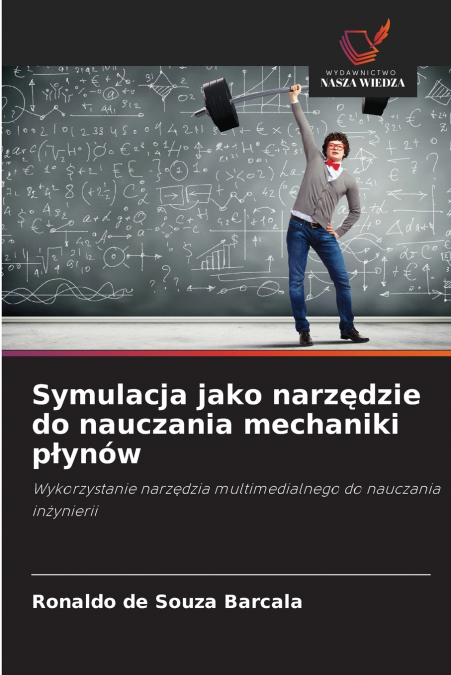 SYMULACJA JAKO NARZ?DZIE DO NAUCZANIA MECHANIKI P?YNOW