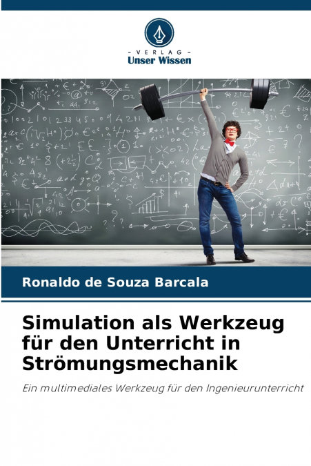 SIMULATION ALS WERKZEUG FUR DEN UNTERRICHT IN STROMUNGSMECHA