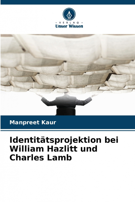 IDENTITATSPROJEKTION BEI WILLIAM HAZLITT UND CHARLES LAMB