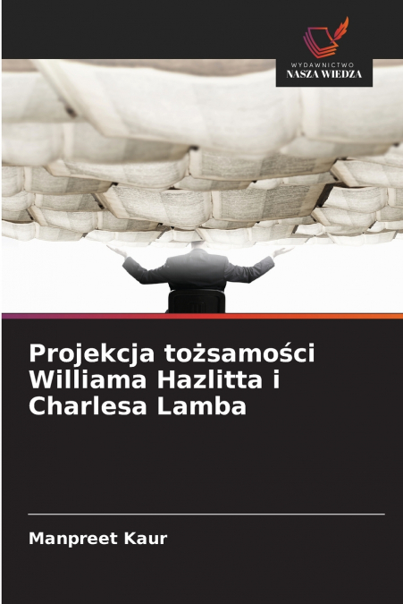 PROJEKCJA TO?SAMO?CI WILLIAMA HAZLITTA I CHARLESA LAMBA