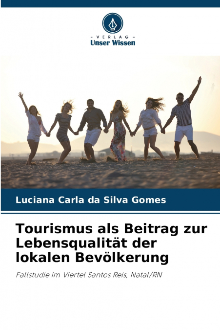 TOURISMUS ALS BEITRAG ZUR LEBENSQUALITAT DER LOKALEN BEVOLKE