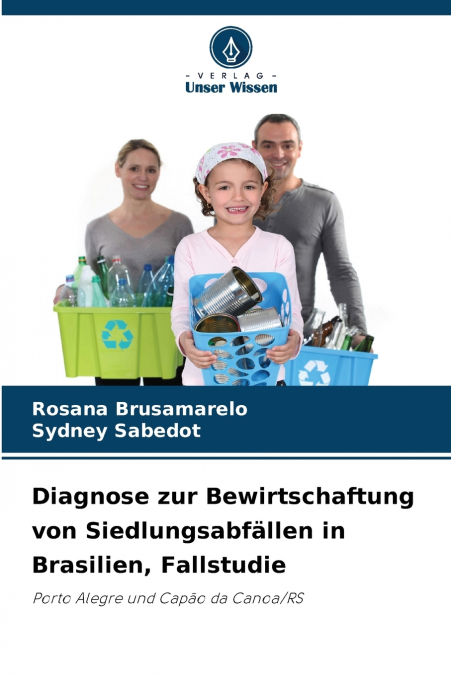 DIAGNOSE ZUR BEWIRTSCHAFTUNG VON SIEDLUNGSABFALLEN IN BRASIL