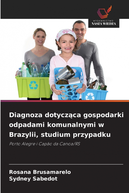 DIAGNOZA DOTYCZ?CA GOSPODARKI ODPADAMI KOMUNALNYMI W BRAZYLI
