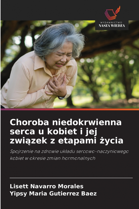 CHOROBA NIEDOKRWIENNA SERCA U KOBIET I JEJ ZWI?ZEK Z ETAPAMI