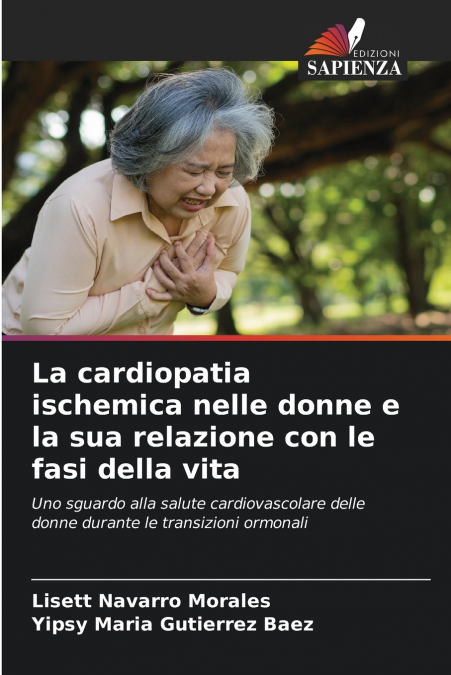 LA CARDIOPATIA ISCHEMICA NELLE DONNE E LA SUA RELAZIONE CON