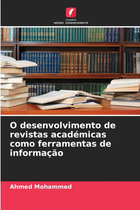 O DESENVOLVIMENTO DE REVISTAS ACADEMICAS COMO FERRAMENTAS DE