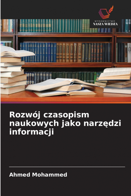 ROZWOJ CZASOPISM NAUKOWYCH JAKO NARZ?DZI INFORMACJI