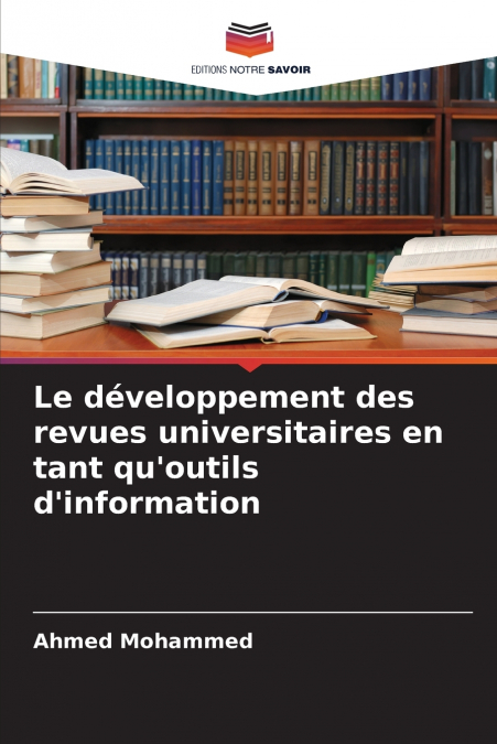 LE DEVELOPPEMENT DES REVUES UNIVERSITAIRES EN TANT QU?OUTILS