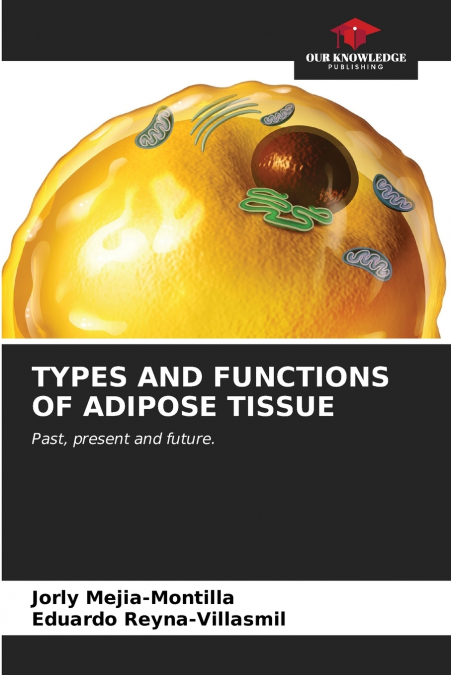 TYPES AND FUNCTIONS OF ADIPOSE TISSUE