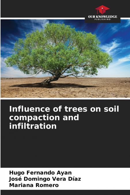 INFLUENCE OF TREES ON SOIL COMPACTION AND INFILTRATION