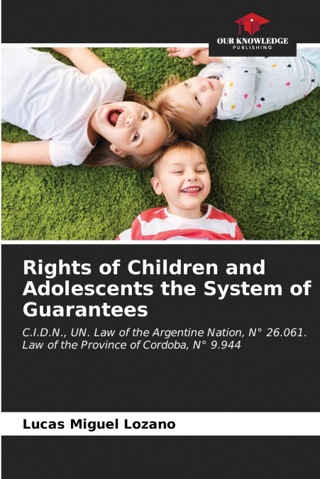 RIGHTS OF CHILDREN AND ADOLESCENTS THE SYSTEM OF GUARANTEES