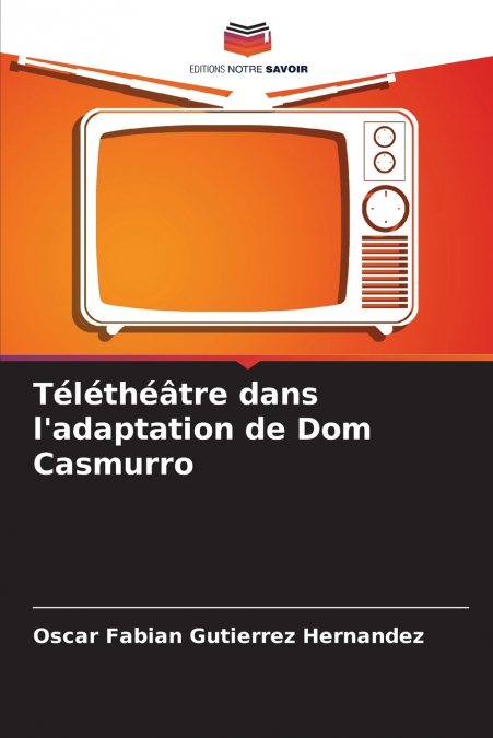 TELE-THEATRE IN THE ADAPTATION BY DOM CASMURRO