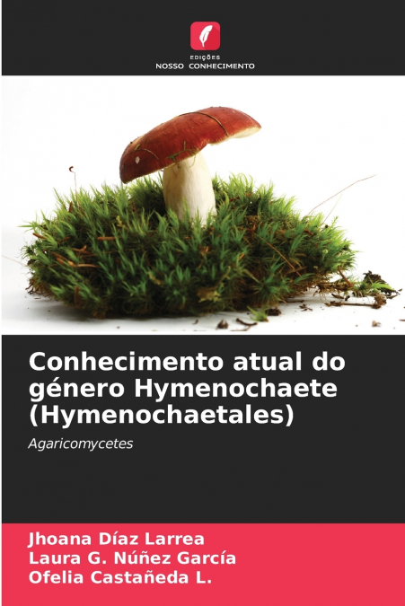 CONHECIMENTO ATUAL DO GENERO HYMENOCHAETE (HYMENOCHAETALES)