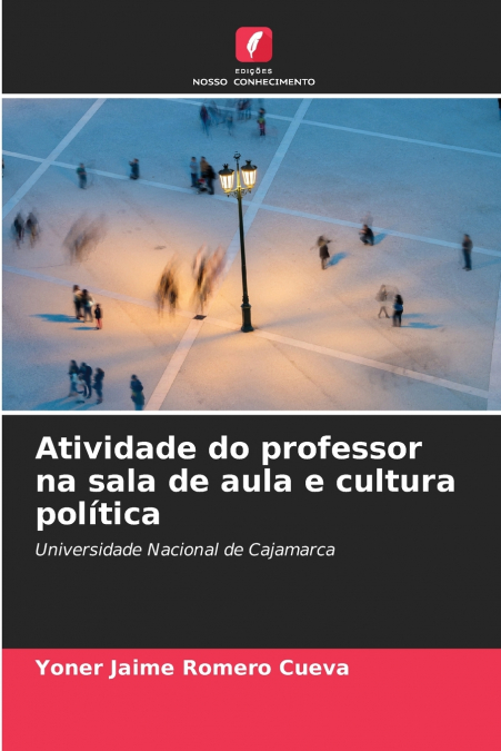 ATIVIDADE DO PROFESSOR NA SALA DE AULA E CULTURA POLITICA