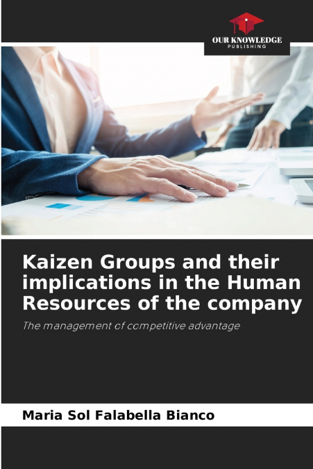 KAIZEN GROUPS AND THEIR IMPLICATIONS IN THE HUMAN RESOURCES