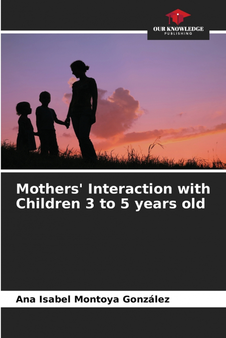 MOTHERS? INTERACTION WITH CHILDREN 3 TO 5 YEARS OLD