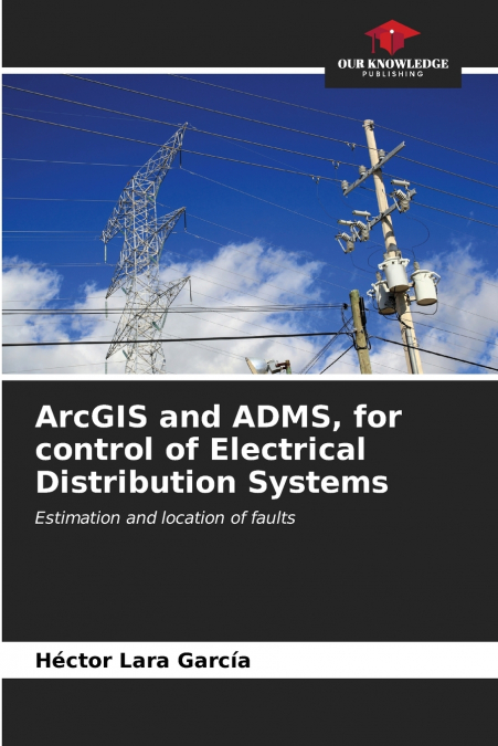 ARCGIS AND ADMS, FOR CONTROL OF ELECTRICAL DISTRIBUTION SYST