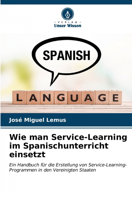 WIE MAN SERVICE-LEARNING IM SPANISCHUNTERRICHT EINSETZT