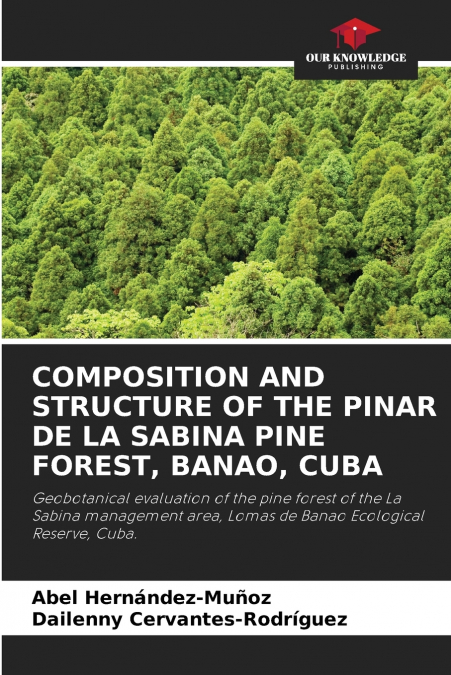 COMPOSITION AND STRUCTURE OF THE PINAR DE LA SABINA PINE FOR