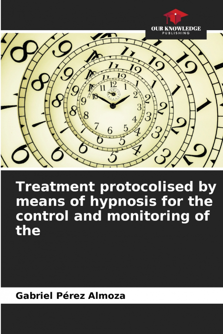 TREATMENT PROTOCOLISED BY MEANS OF HYPNOSIS FOR THE CONTROL