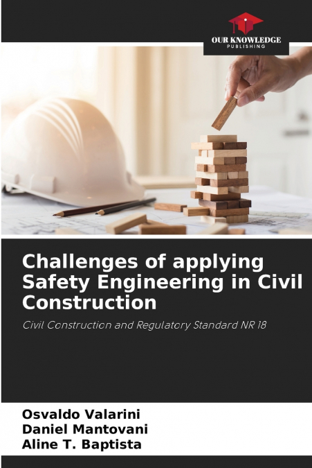 CHALLENGES OF APPLYING SAFETY ENGINEERING IN CIVIL CONSTRUCT