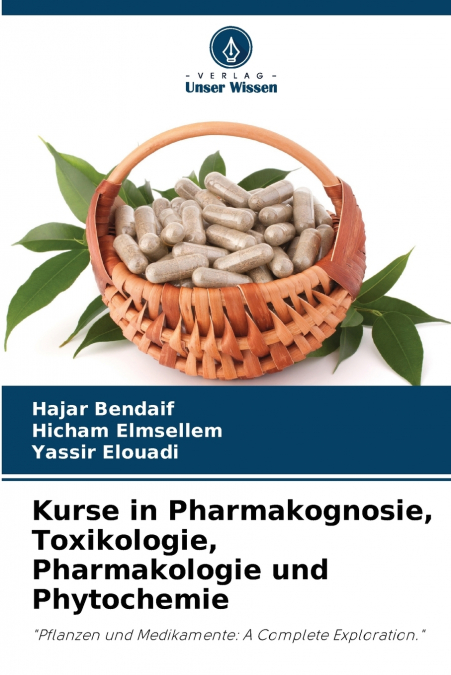 KURSE IN PHARMAKOGNOSIE, TOXIKOLOGIE, PHARMAKOLOGIE UND PHYT