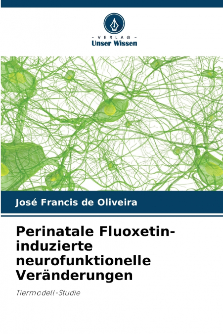 PERINATALE FLUOXETIN-INDUZIERTE NEUROFUNKTIONELLE VERANDERUN