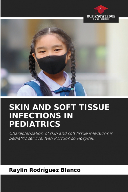 SKIN AND SOFT TISSUE INFECTIONS IN PEDIATRICS