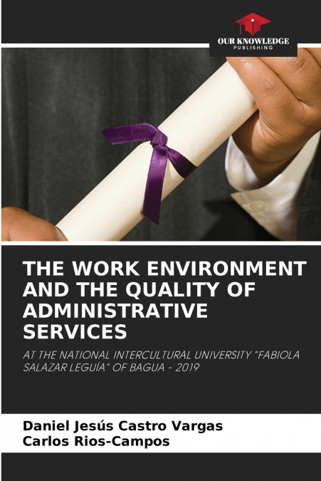 THE WORK ENVIRONMENT AND THE QUALITY OF ADMINISTRATIVE SERVI