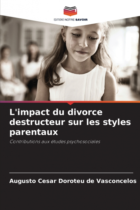 L?IMPACT DU DIVORCE DESTRUCTEUR SUR LES STYLES PARENTAUX
