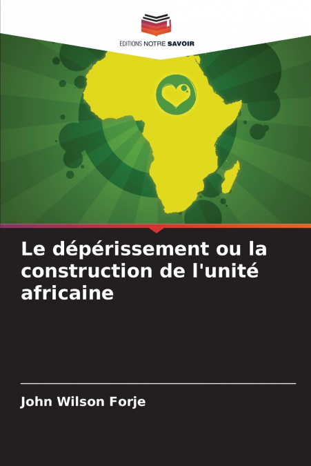 LE DEPERISSEMENT OU LA CONSTRUCTION DE L?UNITE AFRICAINE